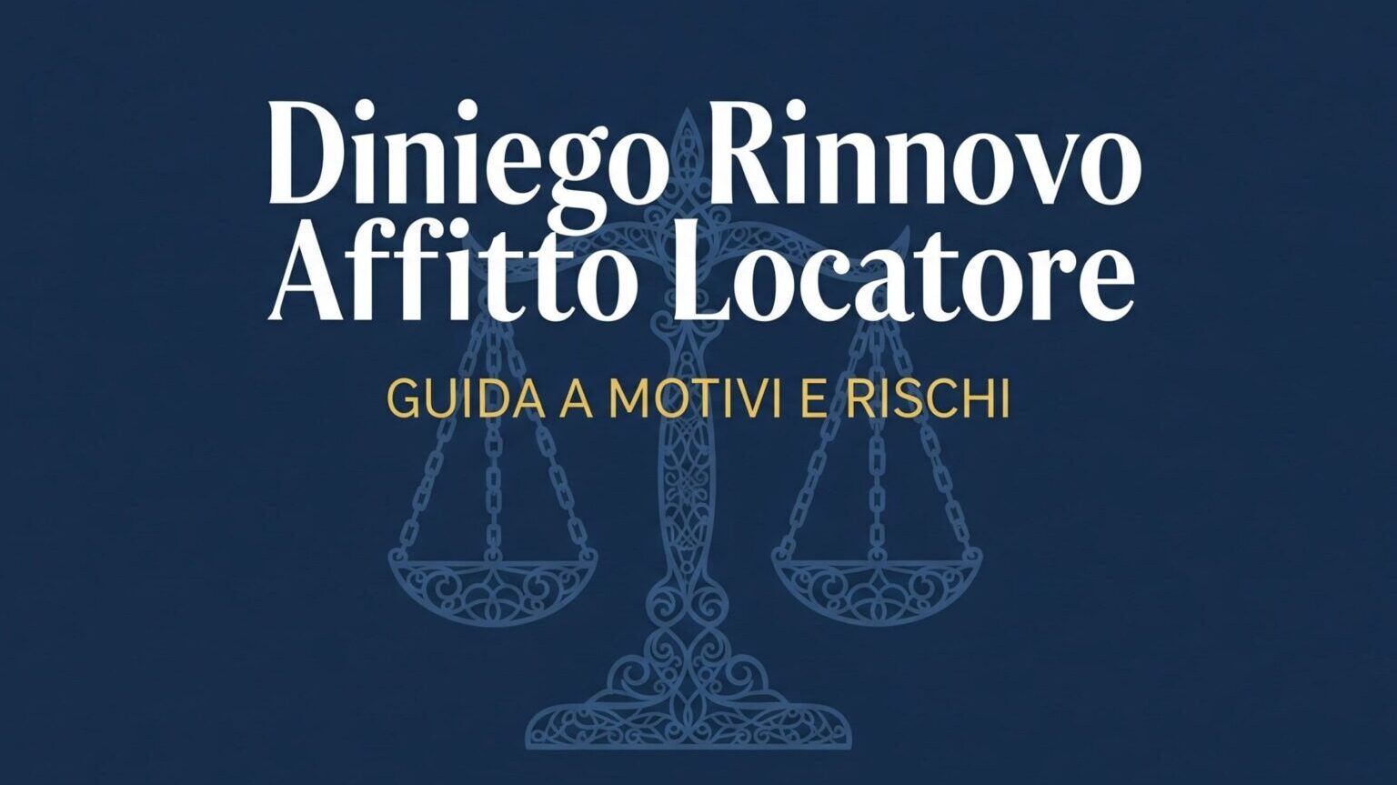 Grafica con titolo "Guida al diniego rinnovo affitto locatore" su sfondo blu.