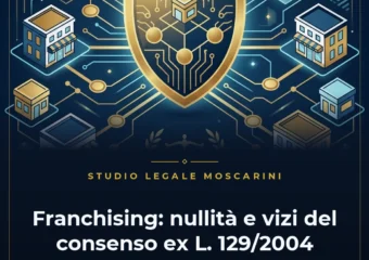 Franchising nullita vizi consenso legge 129 2004 Studio Legale Moscarini