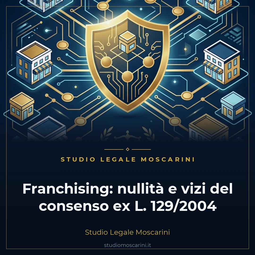 Franchising nullita vizi consenso legge 129 2004 Studio Legale Moscarini