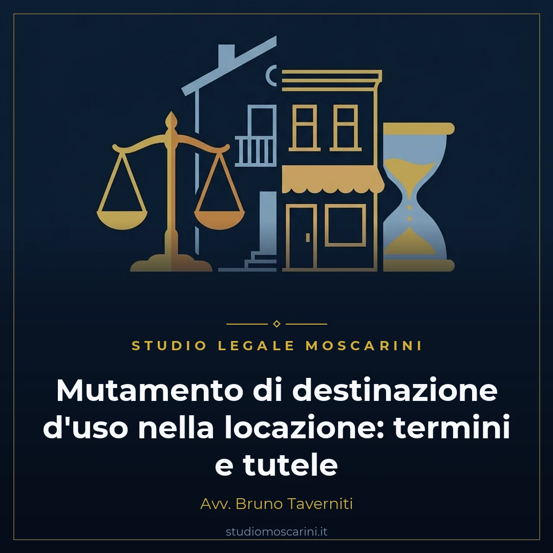 Mutamento di destinazione d'uso nella locazione, termini e risoluzione contrattuale dello Studio Legale Moscarini