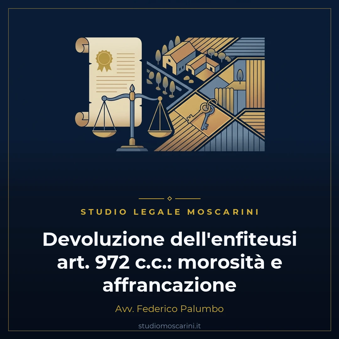 Devoluzione enfiteusi art 972 cc e affrancazione del fondo spiegata dall'Avvocato Federico Palumbo con bilancia della giustizia e atto immobiliare.